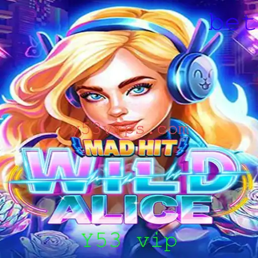 Descubra MadHitWildAlice: O Novo Fenômeno dos Jogos com Y53 VIP
